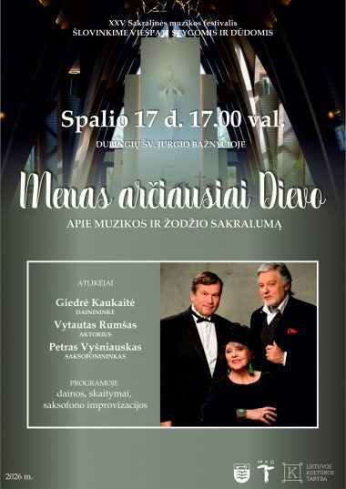 MENAS ARČIAUSIAI DIEVO: apie muzikos ir žodžio sakralumą